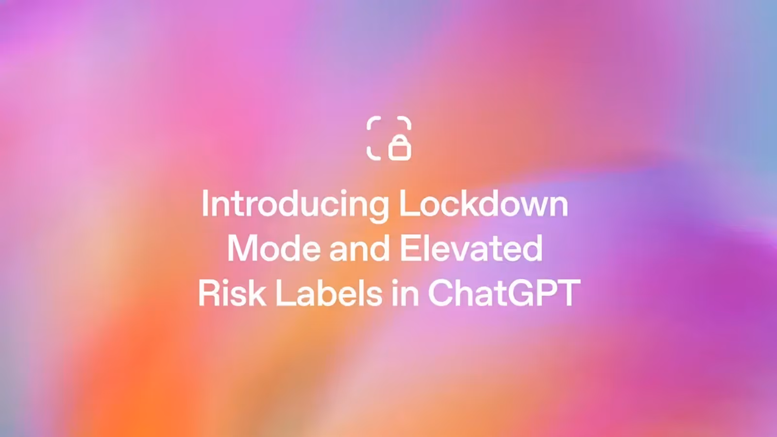 OpenAI Lança Lockdown Mode para Blindar ChatGPT Contra Ataques